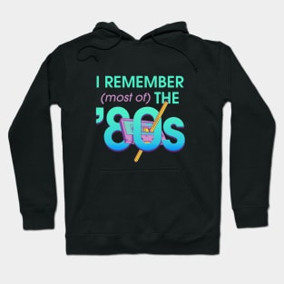 I Remember the ’80s Hoodie